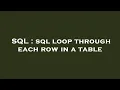 SQL sql loop through each row in a table