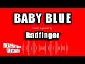Download Lagu Badfinger - Baby Blue (Karaoke Version)