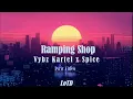 Vybz Kartel x Spice - Ramping Shop Lyrics