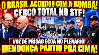 BOMBA NESSA MANHÃ! CERCO FECHA O STF! VOZ DE PRISÃO A MORAES NO PLENÁRIO! MENDONÇA É CORAJOSO