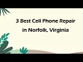 3 Best Cell Phone Repair in Norfolk Virginia Mobile Phone Repair