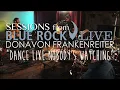 Donavon Frankenreiter - "Dance Like Nobody's Watching" | Sessions from Blue Rock LIVE