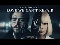 Post Malone ft Sia - Love We Can t Repair Emotional Heartbreak Duet