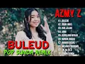 Download Lagu BULEUD SLOW REMIX POP SUNDA TERBARU - AZMY Z
