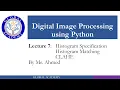 Lecture 07 Histogram Specification and Matching CLAHE