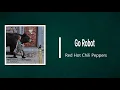 Red Hot Chili Peppers - Go Robot (Lyrics)