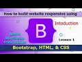 Introduction to Bootstrap Lesson 1 Learn Bootstrap Bootstrap Tutorial Create Responsive Design