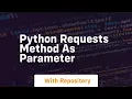 python requests method as parameter
