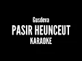 Download Lagu PASIR HEUNCEUT - GUSDEVA ( KARAOKE )
