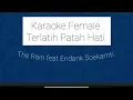 Download Lagu KARAOKE FEMALE : TERLATIH PATAH HATI