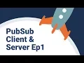 Understand PubSub Client Server