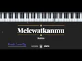 Download Lagu Melewatkanmu - Adera (KARAOKE PIANO - FEMALE LOWER KEY)