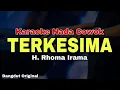 Download Lagu TERKESIMA - H. RHOMA IRAMA || KARAOKE NADA COWOK || BEST DANGDUT ORIGINAL