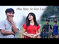 Karenni New Song - Phu Maw Se Kar Law by Preh Sea Gho [Official Music Video]