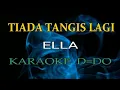 Download Lagu Tiada Tangis Lagi - Ella - Karaoke || D=DO