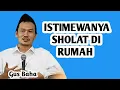 Lagu ISTIMEWANYA SHOLAT DI RUMAH JARANG YANG TAU _ NGAJI GUS BAHA
