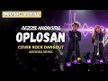 Lagu OPLOSAN - Rockdut Version l Female Rock Vocal Cover ( Arunika Music )