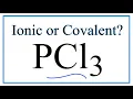 Is PCl3 Phosphorus trichloride Ionic or