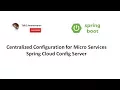 Spring Cloud Config Server - Centralized Configuration for Micro Services