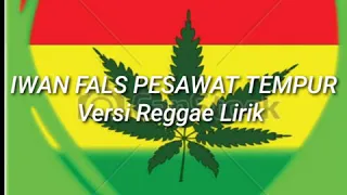 Download IWAN FALS PESAWAT TEMPUR Versi Reggae Lirik #Reggae #Indonesia MP3