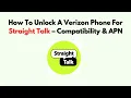 How To Unlock A Verizon Phone For Straight Talk - Compatibility APN