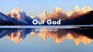 our god water you turned into wine matt redman lyrics