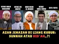 Azan di Liang Kubur, Sunnah atau Bid'ah?