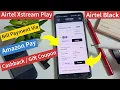 How to Pay Airtel Xstream Fiber or Airtel Black Bill Using Amazon Pay Cashback or Gift Coupon Easily