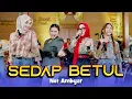 Download Lagu SEDAP BETUL - Not Ambyar (Official Music Video)