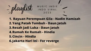 Playlist Music Indie Indonesia Viral 2023 (Part 1)