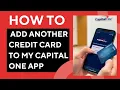 How To Add Another Credit Card To My Capital One App