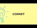 What is the meaning of the word CORNET