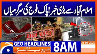 islamabad pakistan army activities security on high alert geo news 8am headlines 21 april 2026