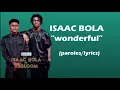 Isaac Bola Feat Ks Bloom - WONDERFUL (lyrics video)