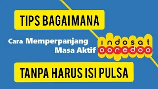 Cara Memperpanjang Masa Aktif Kartu Indosat  Supaya Tidak Keblokir. 