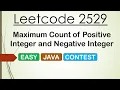Leetcode 2529 Maximum Count of Positive Integer and Negative Integer Java - Leetcode Contest 327