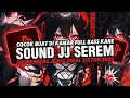 Lagu DJ SOUND JJ SEREM V27 FULL BASS MENGKANE COCOK BUAT DI KAMAR VIRAL TIKTOK TERBARU 2025 🎧
