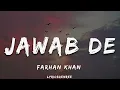 Farhan Khan - Jawab De (Lyrics) | Lyricsgenree | ALIF LAILA THE ALBUM