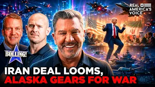 US-IRAN DEAL UNDER FIRE AS ALASKA GEARS UP FOR WAR ERIC BOLLING SHOW