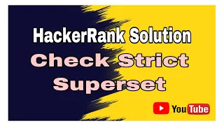 Check Strict Superset HackerRank Solution Sets in Python