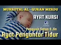 Download Lagu Ayat Kursi Pengantar Tidur | Murrotal Al Quran Pengantar Tidur