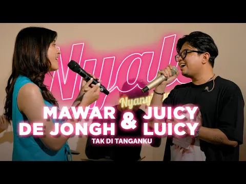 Download MP3 Tak Di Tanganku - Mawar De Jongh \u0026 Juicy Luicy | NYALA