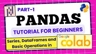 Pandas Tutorial for Beginners Series and DataFrame in Google Colab