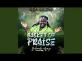 Download Lagu BASKET OF PRAISE