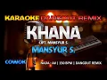 KHANA - Mansyur S. | RoNz Karaoke Dangdut Remix