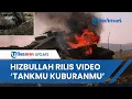 Download Lagu Hizbullah 'Pamer' Kehebatan Lewat Video saat Serang Israel, Berjudul: Tankmu adalah Kuburanmu