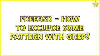 FreeBSD - how to exclude some pattern with grep