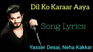 dil ko karaar aaya lyrics yasser desai neha kakkar rajat nagpal rana sukoon sidharth s neha s 