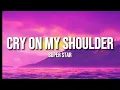 Download Lagu Cry On My Shoulder - Super Star