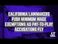 California Lawmakers Push Minimum Wage Exemptions as Pay-To-Play Accusations Fly
